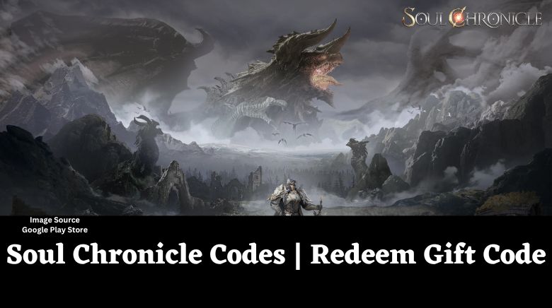 Soul Chronicle Codes Redeem Gift Code