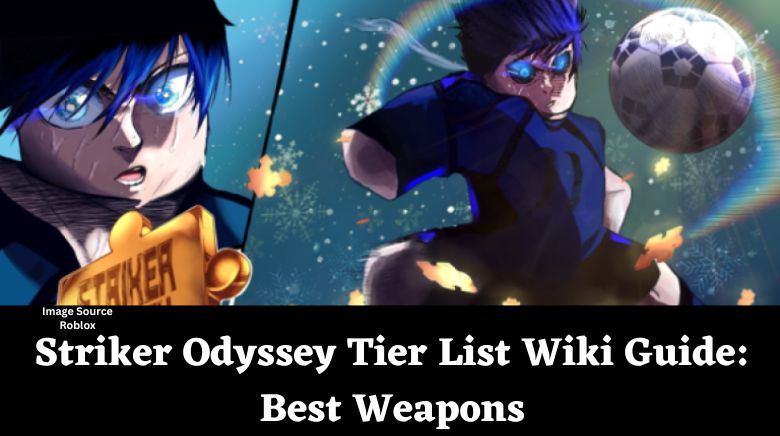Striker Odyssey Tier List Wiki Guide Best Weapons