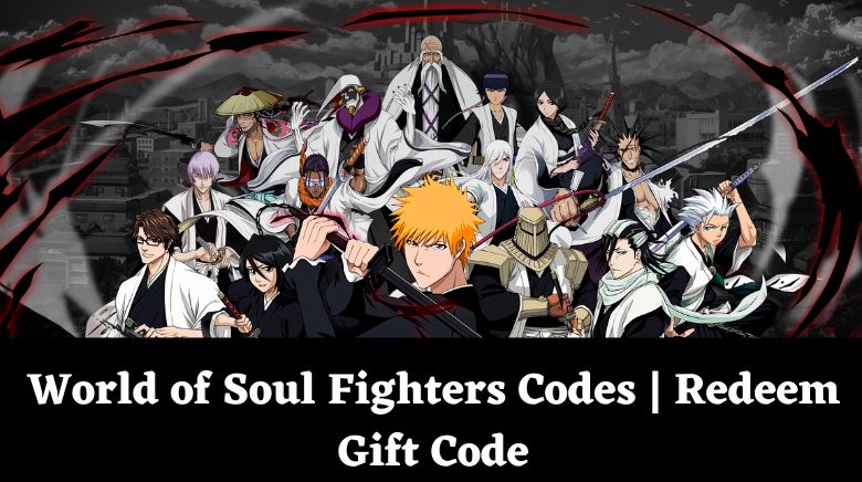 World of Soul Fighters Codes Redeem Gift Code