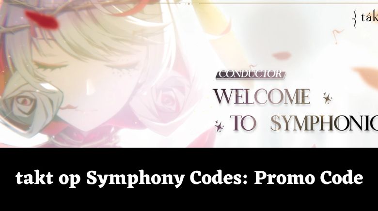takt op Symphony Codes: Promo Code