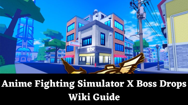 Anime Fighting Simulator X Boss Drops Wiki Guide