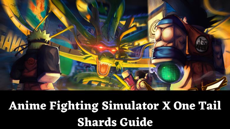 Anime Fighting Simulator X One Tail Shards Guide