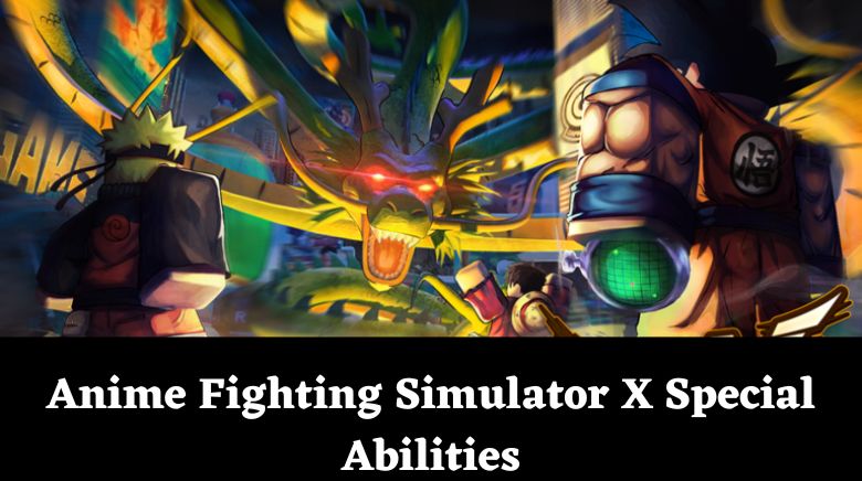 Anime Fighting Simulator X Special Abilities