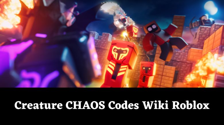 Creature CHAOS Codes Wiki Roblox [February 2024] - MrGuider