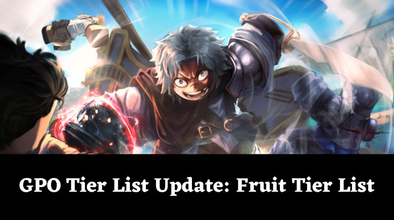 GPO Tier List Update Fruit Tier List