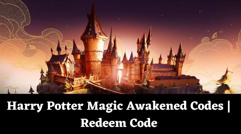 Harry Potter Magic Awakened Codes Redeem Code
