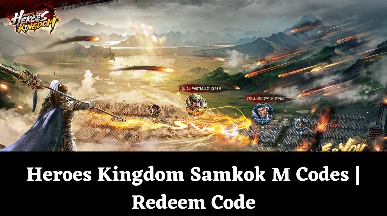 Heroes Kingdom Samkok M Codes Redeem Code