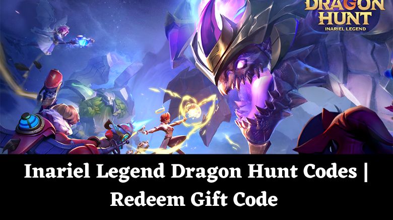 Inariel Legend Dragon Hunt Codes Redeem Gift Code 