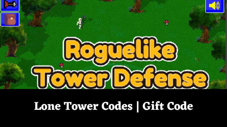 Lone Tower Codes Gift Code