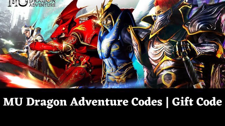 MU Dragon Adventure Codes  Gift Code