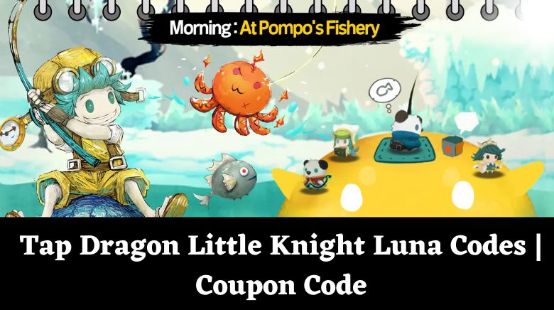 Tap Dragon Little Knight Luna Codes Coupon Code