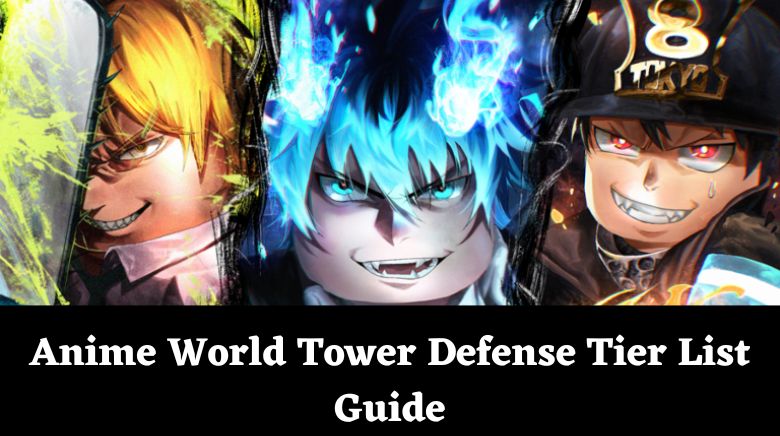Anime World Tower Defense Tier List Guide