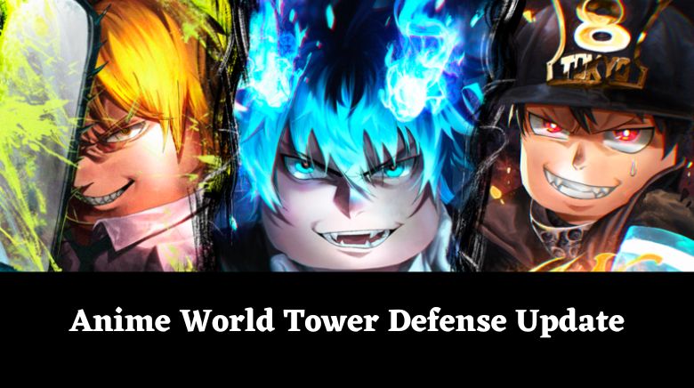 شرح التحديث الجديد وحرفيا رهيييب وجبت اقوي شخصيه 🤩؟؟؟!!! في لعبه Anime  World Tower Defense 
