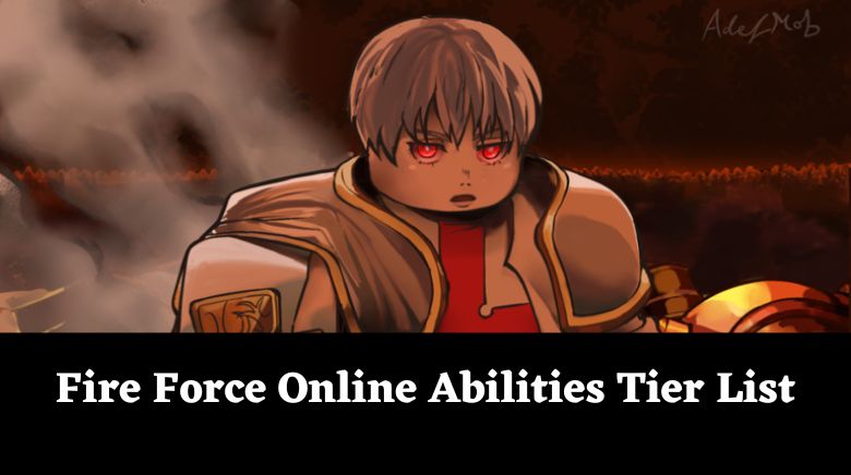 Fire Force Online Abilities Tier List