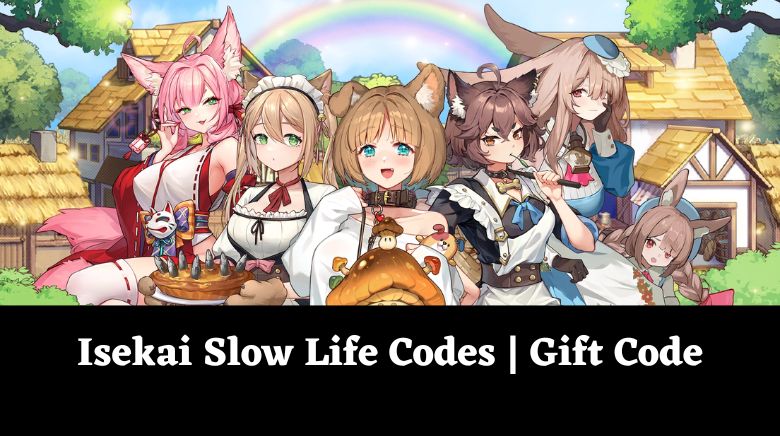 Isekai Slow Life Codes Gift Code