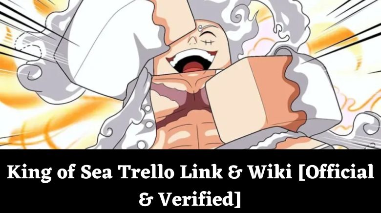 King of Sea Trello Link & Wiki [Official & Verified][December 2023] -  MrGuider