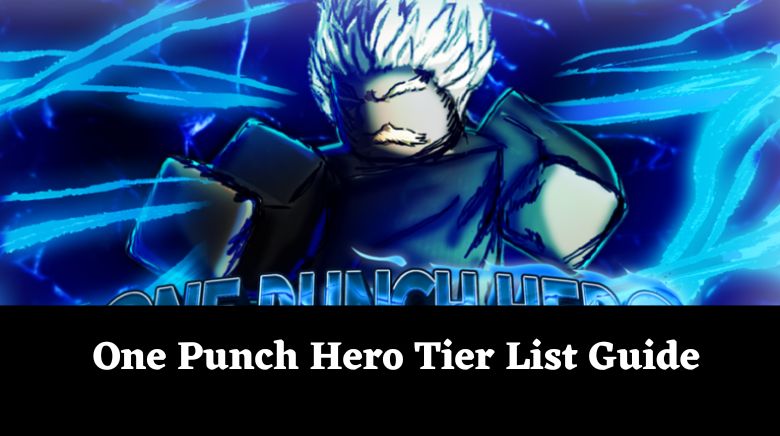 One Punch Hero Tier List Guide