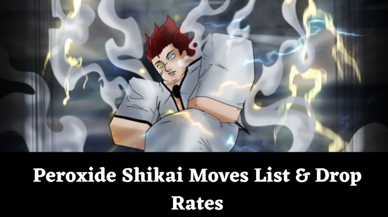 Peroxide Shikai Moves List & Drop Rates