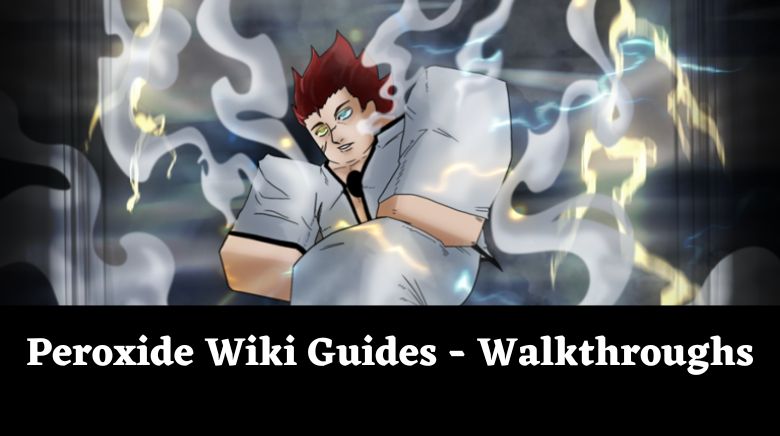 Peroxide Wiki Guides - Walkthroughs