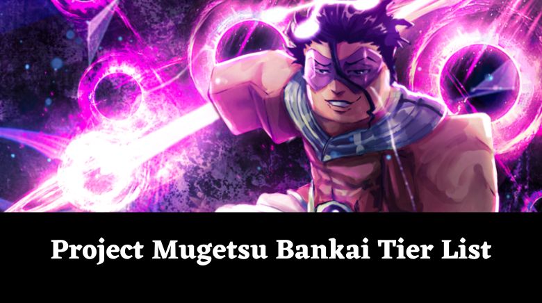 Project Mugetsu Bankai Tier List