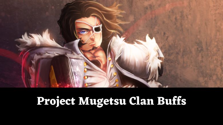 Project Mugetsu Aizen Clan Buffs