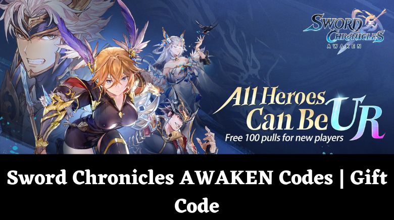 Sword Chronicles AWAKEN Codes Gift Code