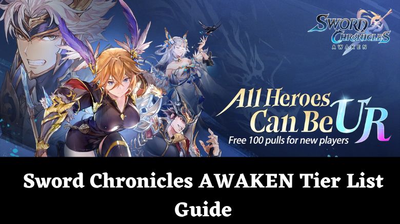 Sword Chronicles AWAKEN Tier List Guide