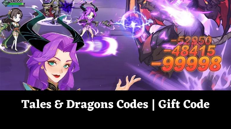 Tales & Dragons Codes - Gift Code