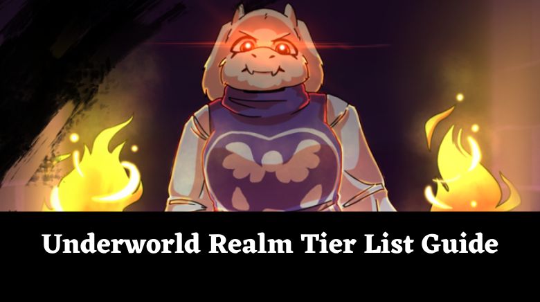 Underworld Realm Tier List Guide