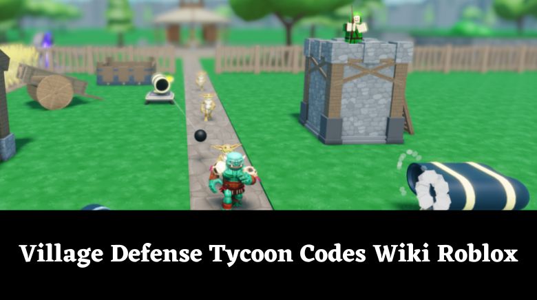 Roblox: Village Defense Tycoon Codes