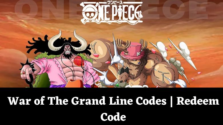 War Of The Grand Line Codes & How To Redeem Guide 2023