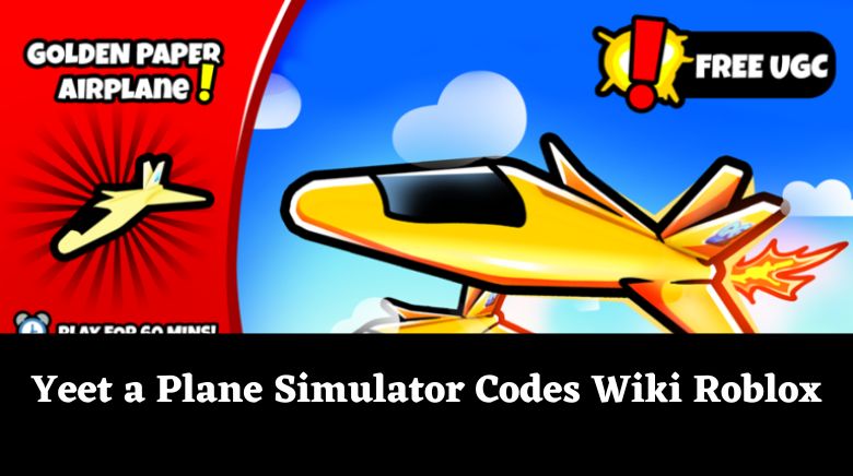 Yeet A Plane Simulator Codes Wiki Roblox September 2023 MrGuider