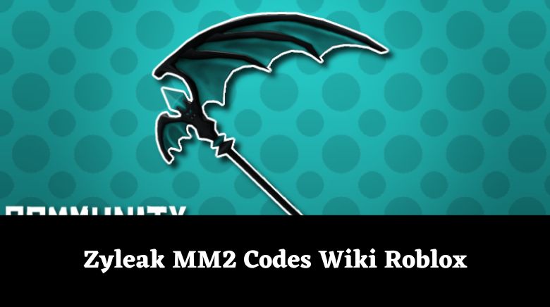 Roblox Zyleak MM2 Codes