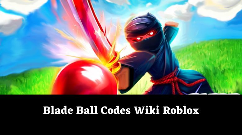 Blade Ball Codes Wiki [V1.8 Update] December 2023 - MrGuider