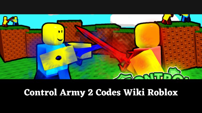 Control Army 2 Codes Wiki Roblox