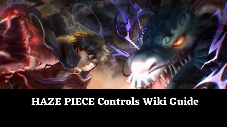 HAZE PIECE Controls Wiki Guide