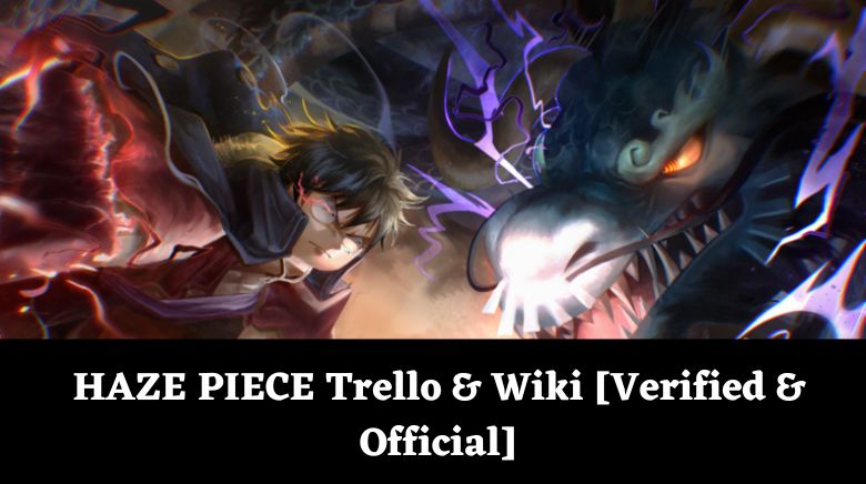 HAZE PIECE Trello Link & Wiki[New Official Trello][December 2023] - MrGuider