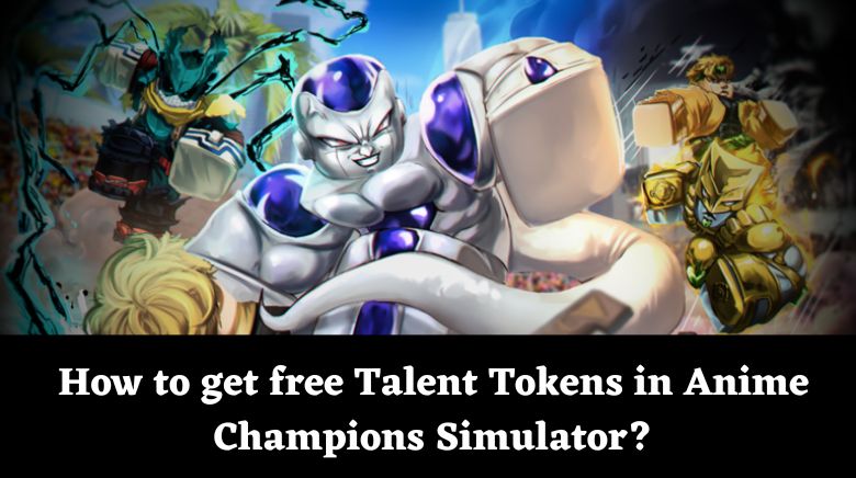 How to get free Talent Tokens in Anime Champions Simulator