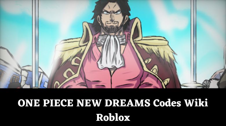 Open Public Release!] 0ne Piece New Dreams - Roblox