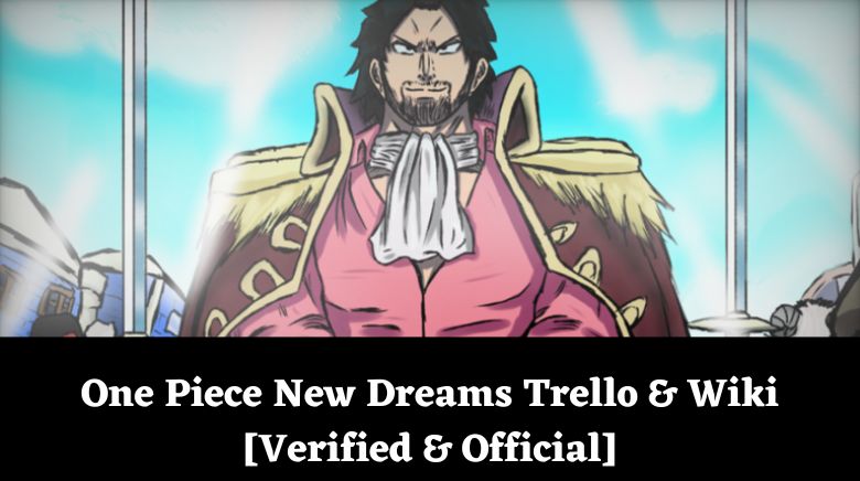 One Piece New Dream Trello & Wiki [Verified & Official] (December 2023) -  Try Hard Guides