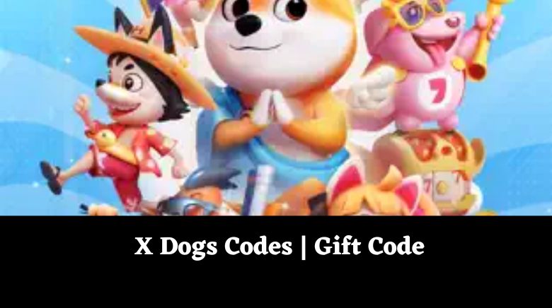 X Dogs Codes Gift Code