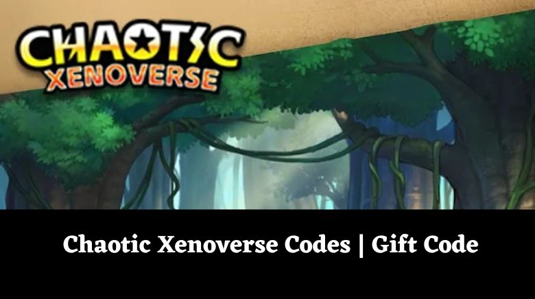 Chaotic Xenoverse Codes  Gift Code