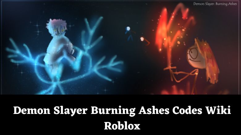 Demon Slayer Burning Ashes Codes Wiki Roblox