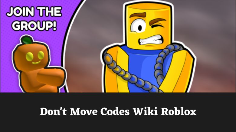 Roblox: Don't Move Codes (November 2023)