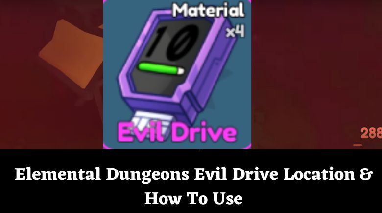Elemental Dungeons Evil Drive Location & How To Use