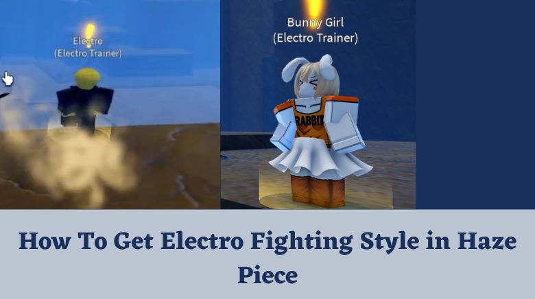 How To Get Electro Fighting Style in Haze Piece