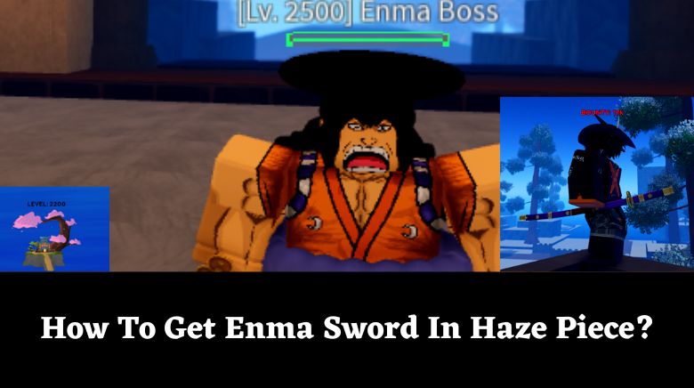 How To Get Enma Sword In Haze Piece