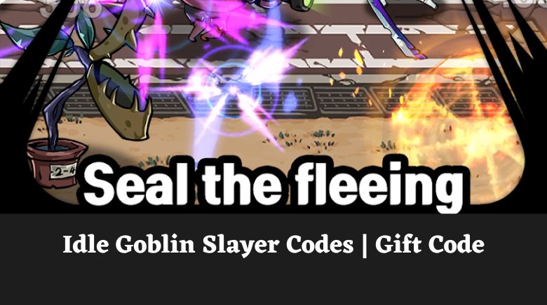 Idle Goblin Slayer Codes  Gift Code [December 2023] - MrGuider