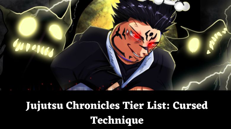 Jujutsu Chronicles Tier List Cursed Technique