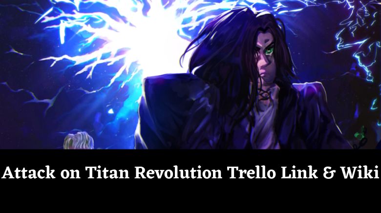 Attack on Titan Revolution Trello Link & Wiki [Officially  Verified][December 2023] - MrGuider